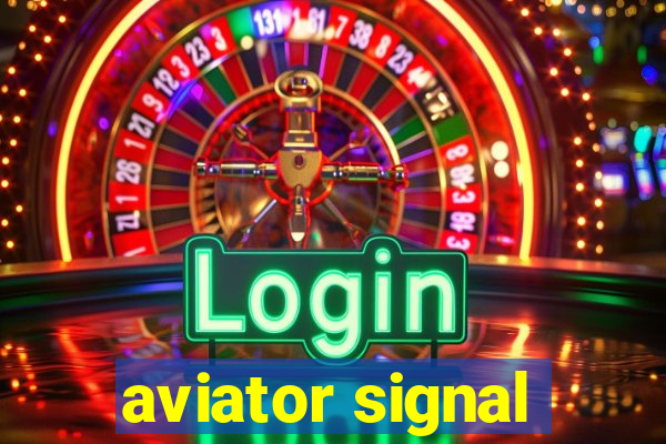 aviator signal